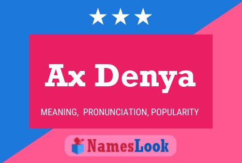 Ax Denya Namensposter