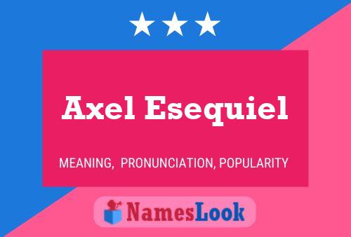 Axel Esequiel Namensposter