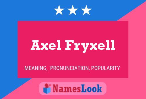 Axel Fryxell Namensposter