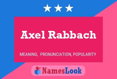 Axel Rabbach Namensposter