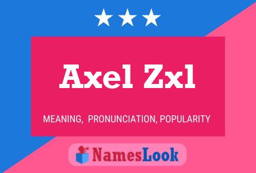 Axel Zxl Namensposter