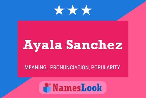 Ayala Sanchez Namensposter