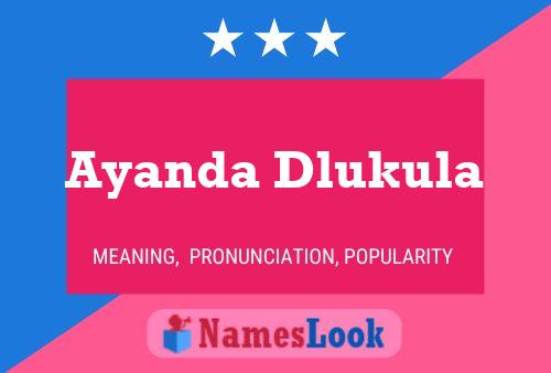 Ayanda Dlukula Namensposter