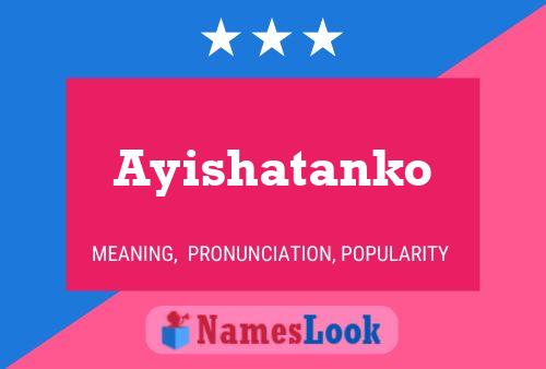 Ayishatanko Namensposter