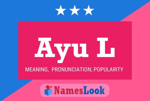 Ayu L Namensposter