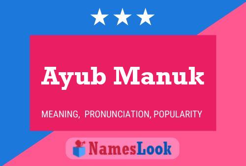 Ayub Manuk Namensposter