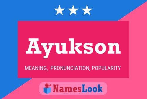 Ayukson Namensposter