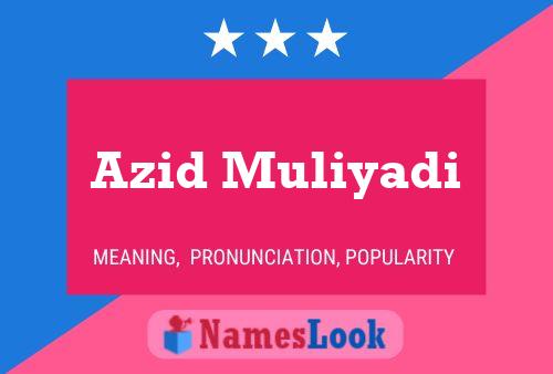 Azid Muliyadi Namensposter