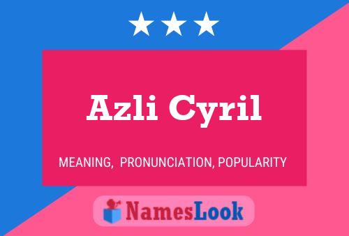 Azli Cyril Namensposter