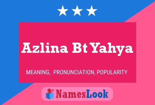 Azlina Bt Yahya Namensposter