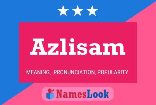 Azlisam Namensposter