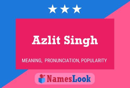 Azlit Singh Namensposter