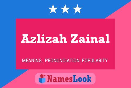 Azlizah Zainal Namensposter