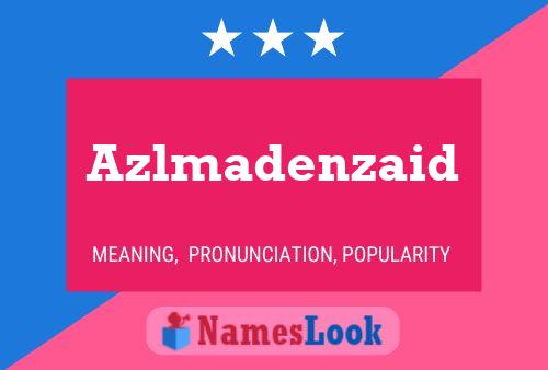 Azlmadenzaid Namensposter