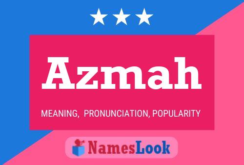 Azmah Namensposter