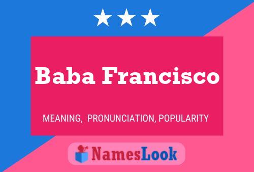 Baba Francisco Namensposter