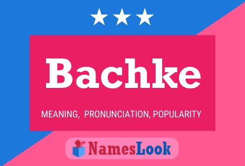 Bachke Namensposter