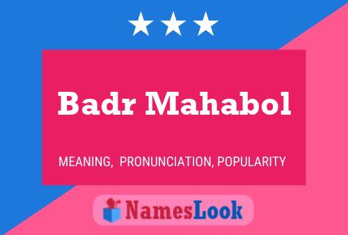 Badr Mahabol Namensposter