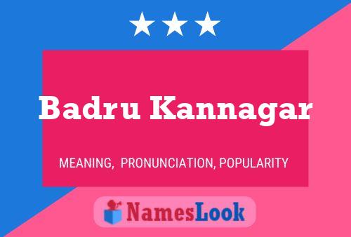 Badru Kannagar Namensposter