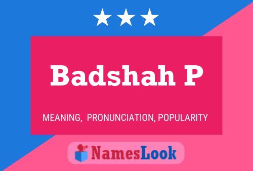 Badshah P Namensposter