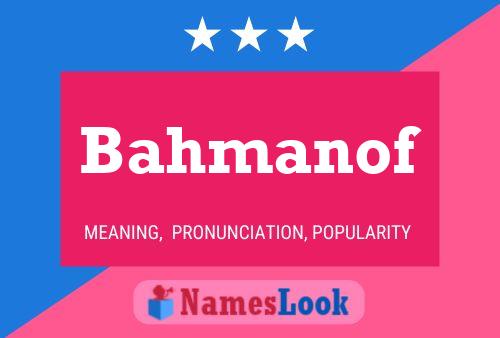 Bahmanof Namensposter