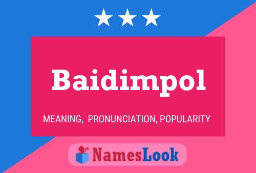 Baidimpol Namensposter