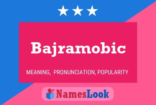 Bajramobic Namensposter