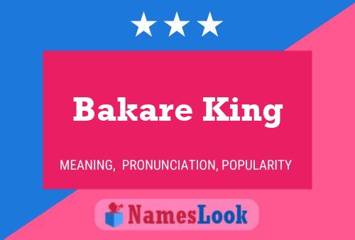 Bakare King Namensposter