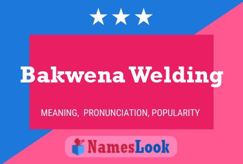 Bakwena Welding Namensposter