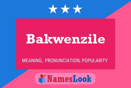 Bakwenzile Namensposter