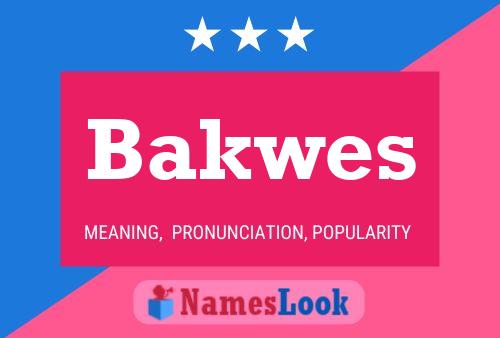 Bakwes Namensposter