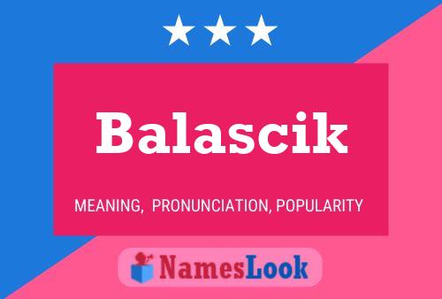 Balascik Namensposter