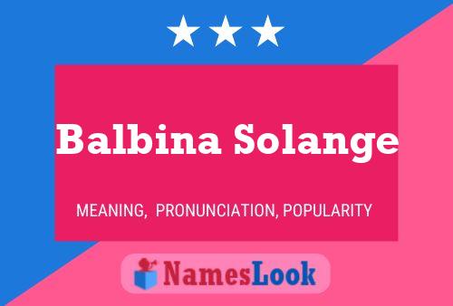 Balbina Solange Namensposter