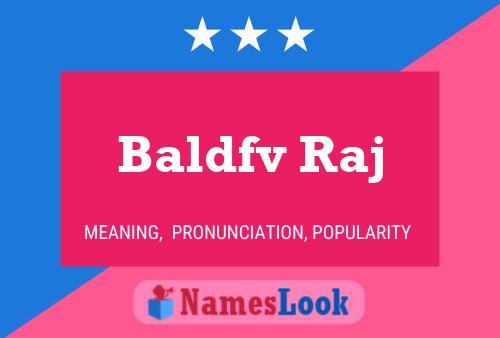 Baldfv Raj Namensposter