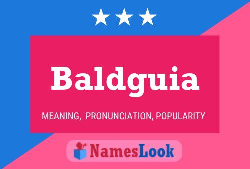 Baldguia Namensposter