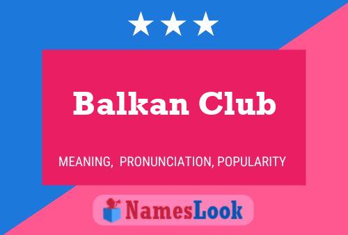 Balkan Club Namensposter