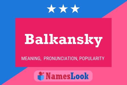 Balkansky Namensposter