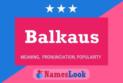 Balkaus Namensposter