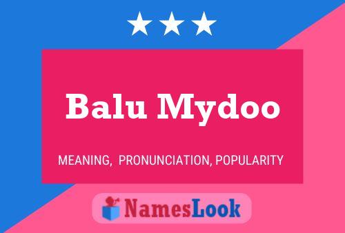 Balu Mydoo Namensposter