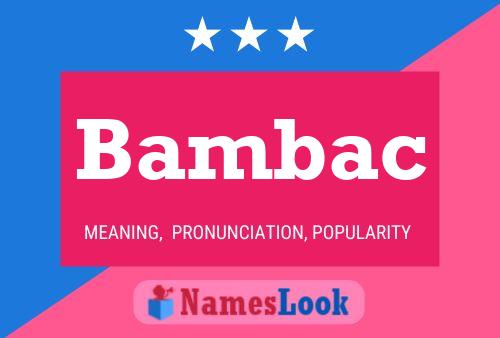 Bambac Namensposter