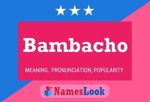 Bambacho Namensposter