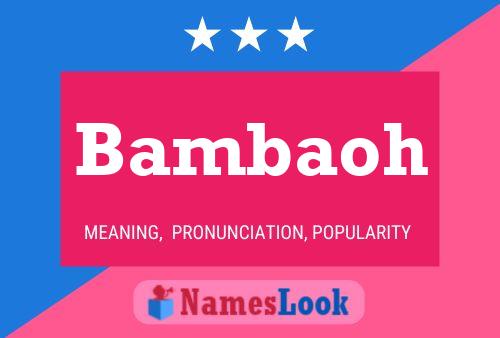 Bambaoh Namensposter