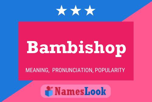 Bambishop Namensposter