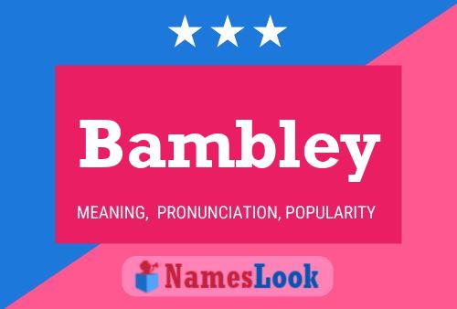 Bambley Namensposter