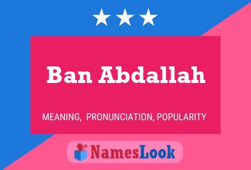 Ban Abdallah Namensposter