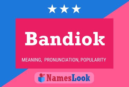 Bandiok Namensposter