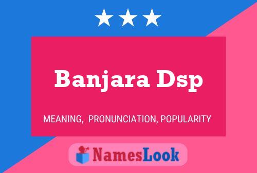 Banjara Dsp Namensposter