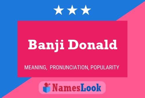 Banji Donald Namensposter