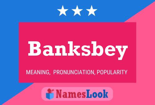 Banksbey Namensposter