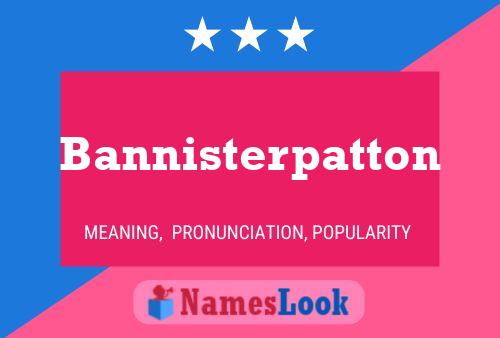 Bannisterpatton Namensposter